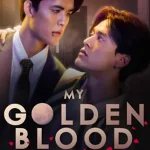 ดูซีรี่ย์ออนไลน์ My Golden Blood (2025)